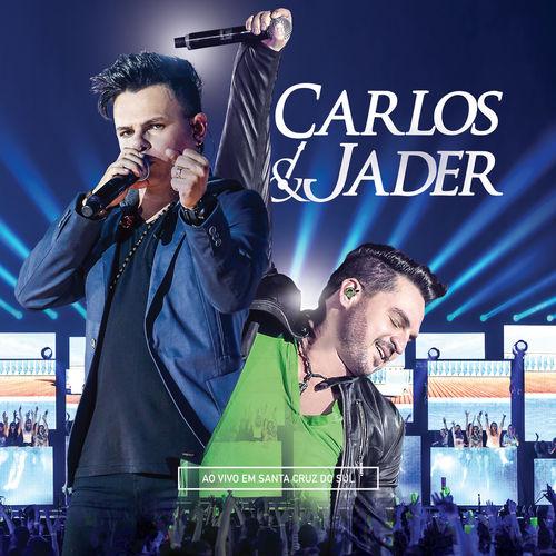 CD Carlos e Jader - (Ao Vivo) Em Santa Cruz Do Sul - 2015