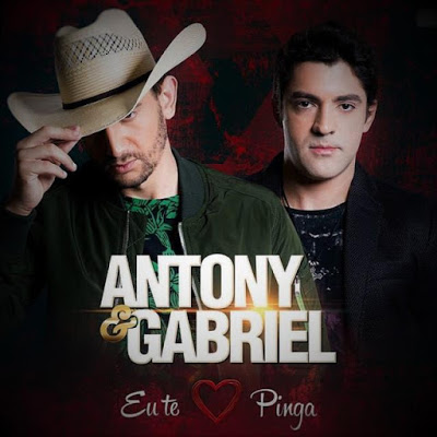 CD Antony e Gabriel - Eu Te Amo Pinga - 2015